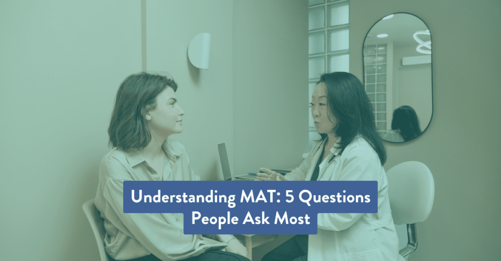 Medication assisted treatment questions and 5 key answers